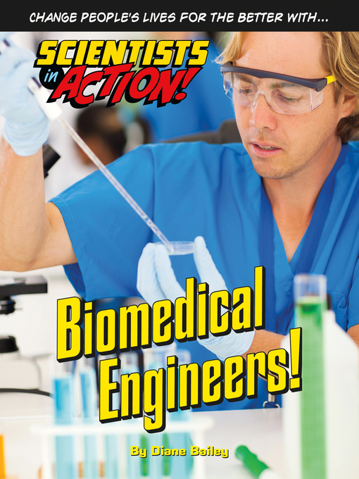 Title details for Biomedical Engineers! by Diane Bailey - Available